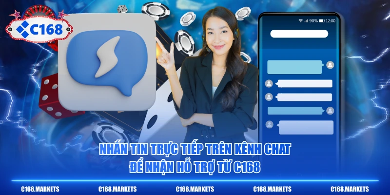 Liên Hệ C168 Nhận Hỗ Trợ Nhanh Chóng Xuyên Suốt 24/7 2 Nhắn tin trực tiếp trên kênh chat để nhận hỗ trợ từ C168